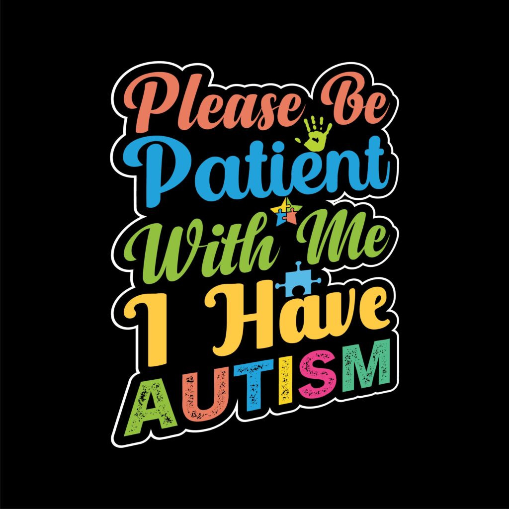 Please Be Patient With Me I Have Autism T Shirt MasterBundles