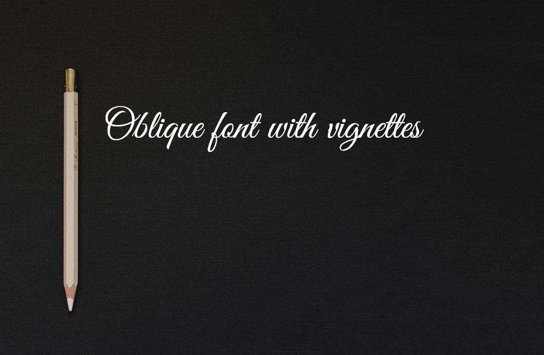 White text Oblique font with vignettes.