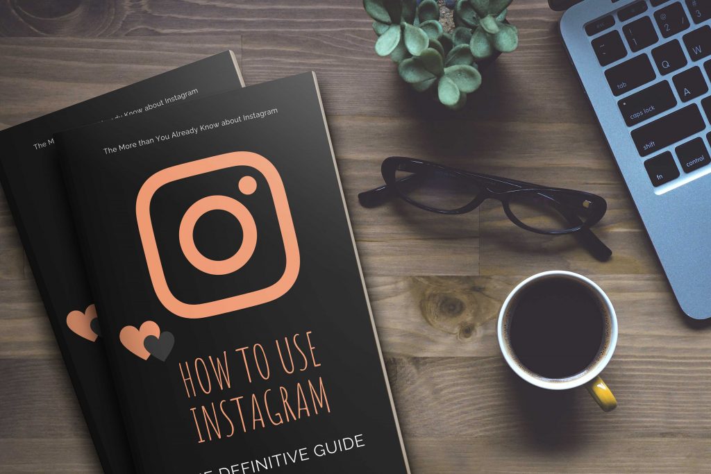 How to Use Instagram: The Definitive Guide