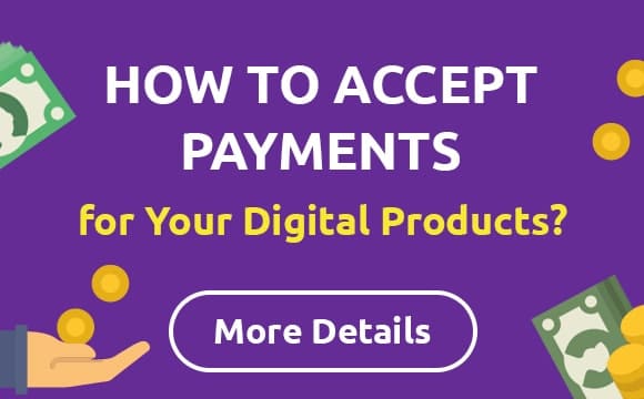 How to Accept Payments for Your Digital Products?