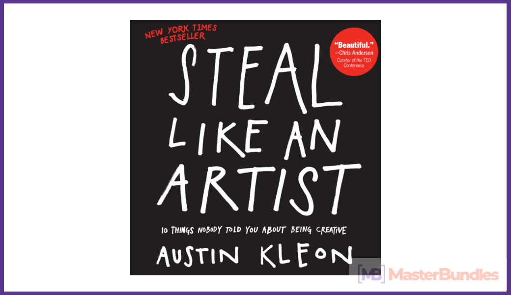 Steal Like An Artist 10 Things Nobody Told You About Being Creative