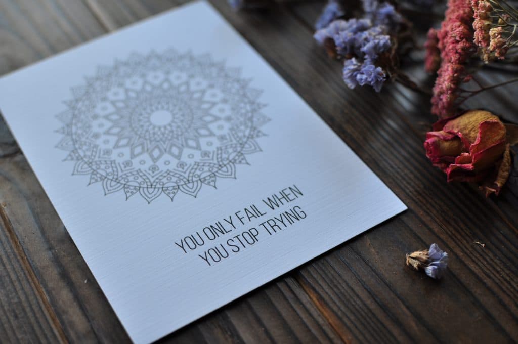 You Only Fail When You Stop Trying Coloring Postcard On Table and Flowers