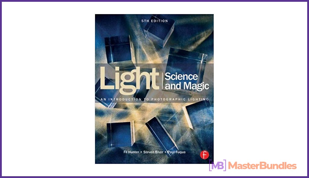 Light Science & Magic: An Introduction to Photographic Lighting.