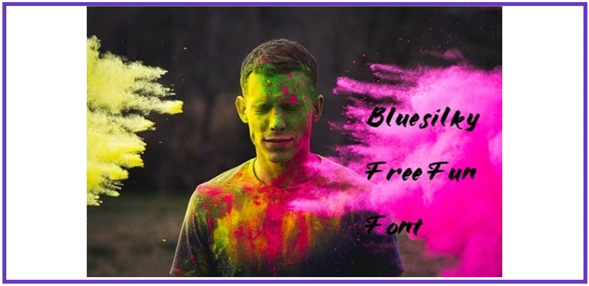 A young man in yellow and pink paint powder with script bold fun font.