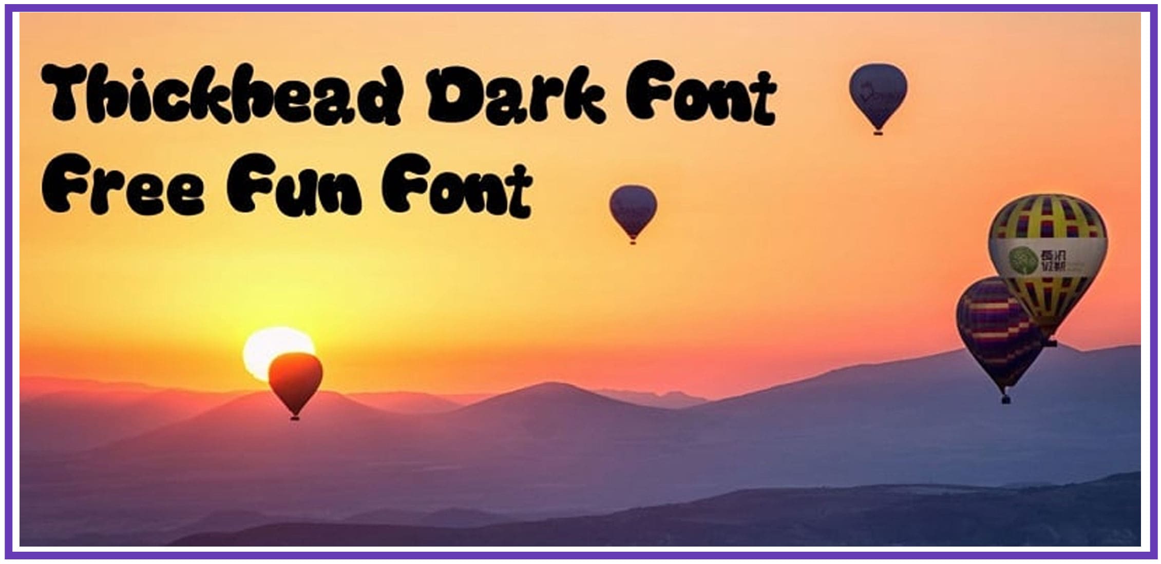 Balloons against the background of mountains and sunset and a display fun font.