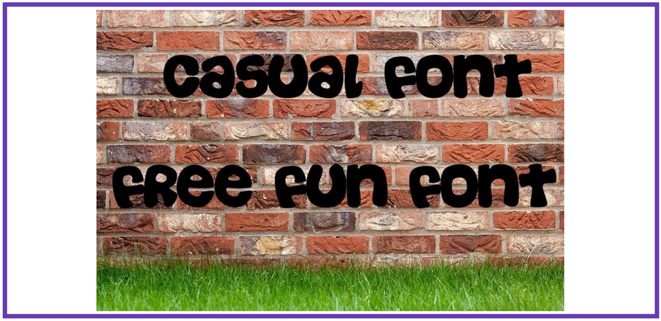 Grass and a brick wall with fun font.