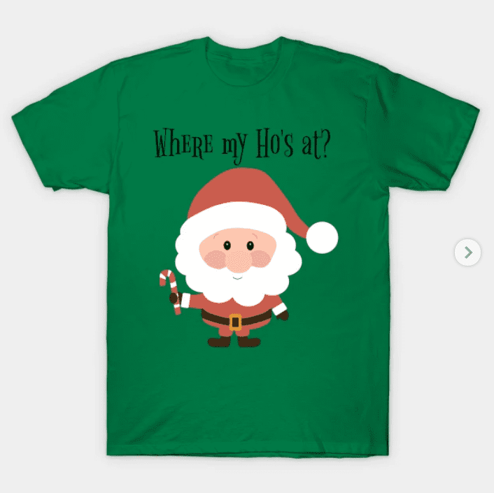 Where My Ho's At Christmas Santa T-Shirt.