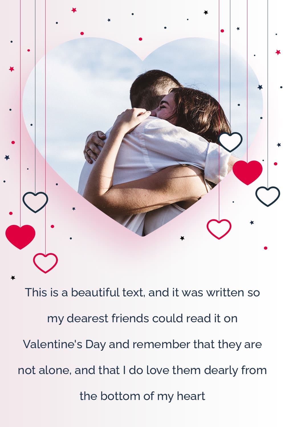 This is a beautiful text, and it was written so my dearest friends could read it on Valentine's Day and remember that they are not alone and that I do love them dearly from the bottom of my heart.