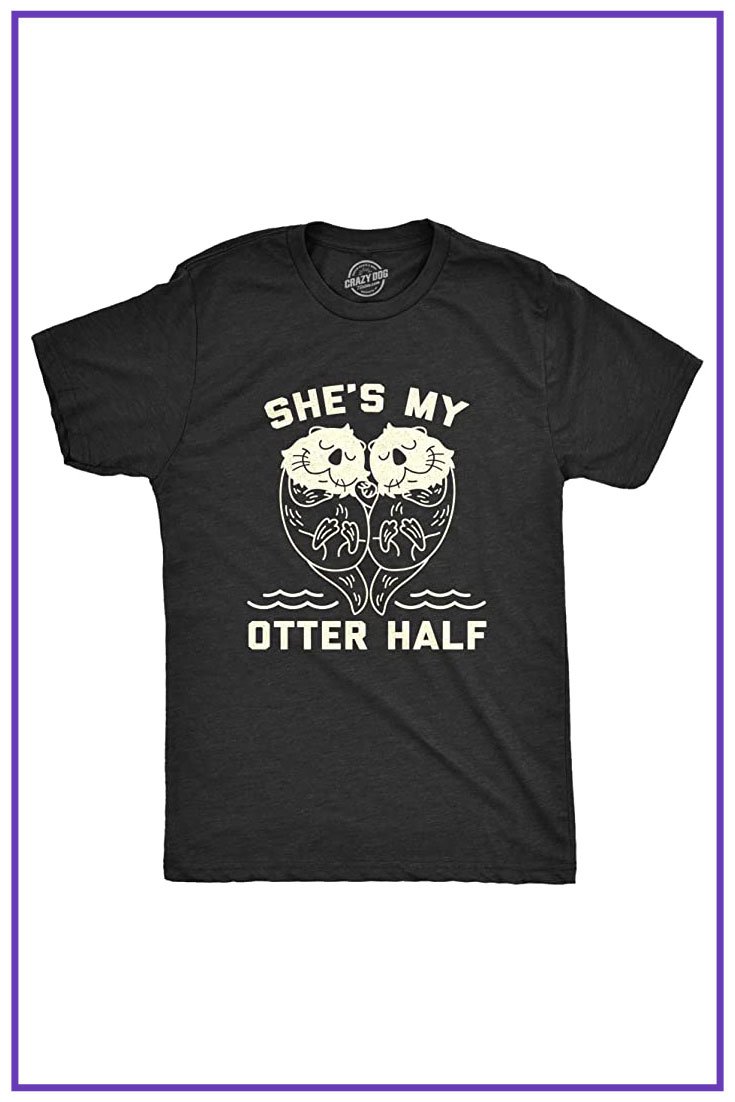 Crazy Dog T-Shirts Mens Shes My Otter Half Tshirt Funny Relationship Valentines Day Tee.