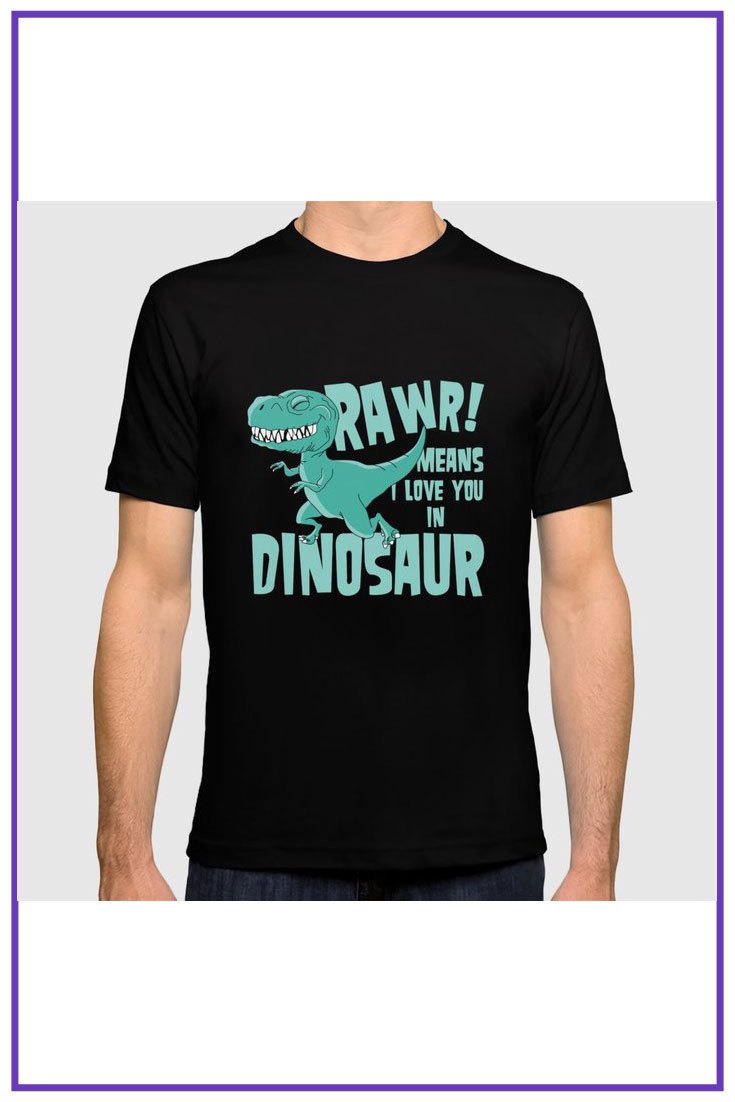 RAWR! means i love you in Dinosaur trex T-shirt.