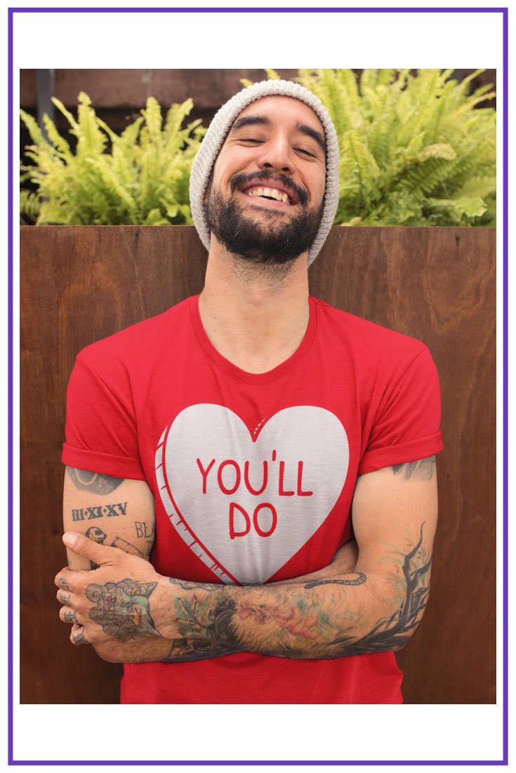Men's Funny Valentine's Day Shirt You'll Do Shirt Heart T Shirt Fun Valentine Shirt Valentines Tee.