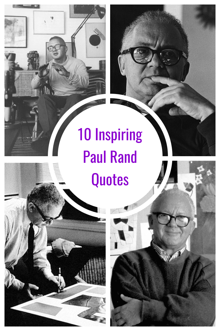 10 Inspiring Paul Rand Quotes Which Are Actual in 2021