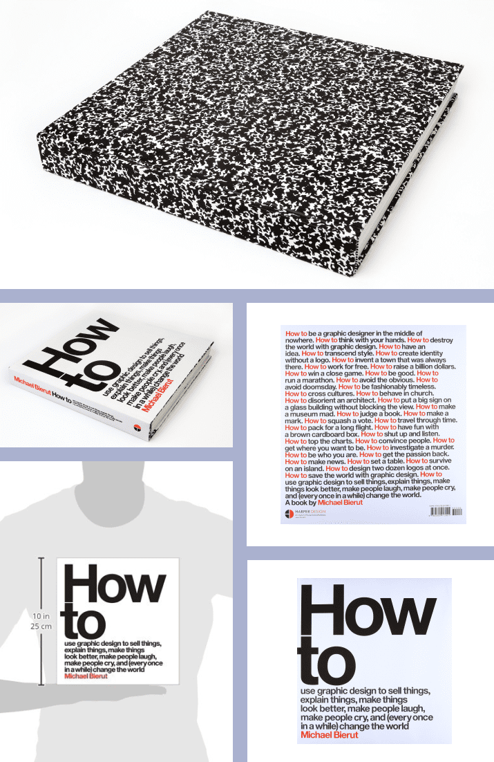  How to Use Graphic Design to Sell Things, Explain Things, Make Things Look Better, Make People Laugh, Make People Cry, and (Every Once in a While) Change the World Hardcover by Michael Bierut. Cover Collage.