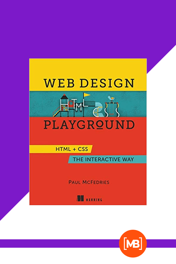 Web Design Playground: HTML & CSS the Interactive Way by Paul McFedries. Cover Collage.