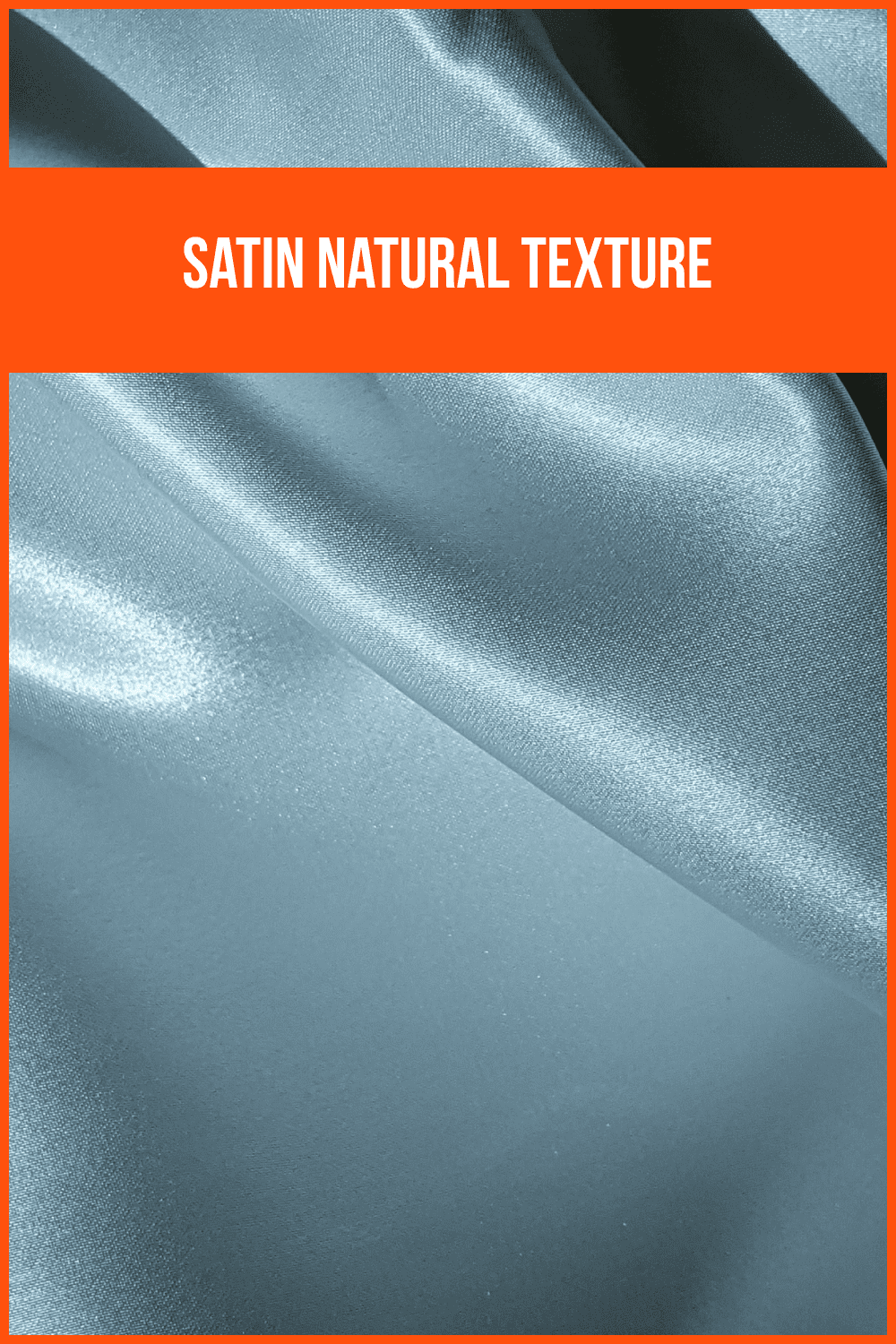 Satin Natural Texture.