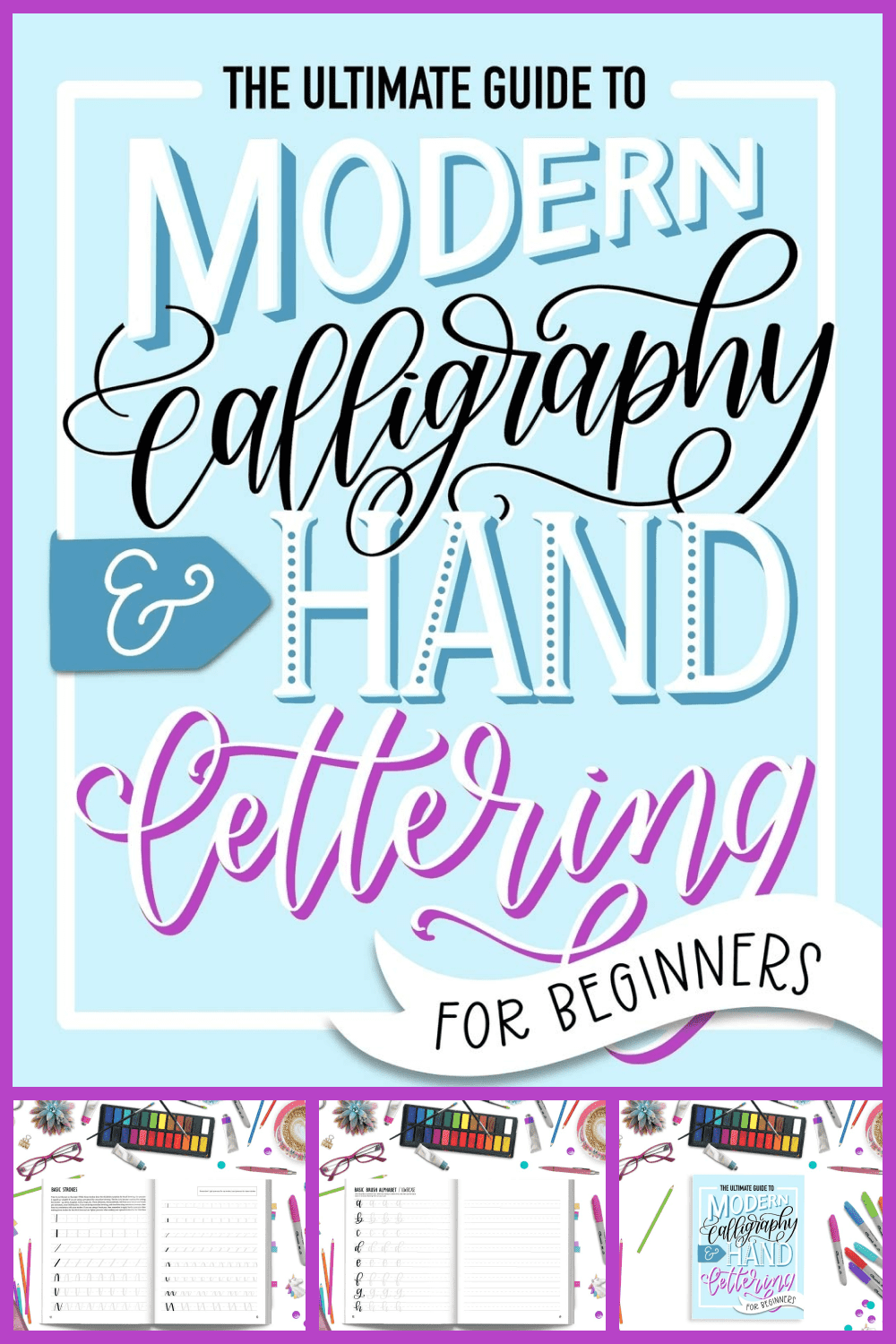 The ultimate guide to modern calligraphy & hand lettering for beginners: learn to letter.