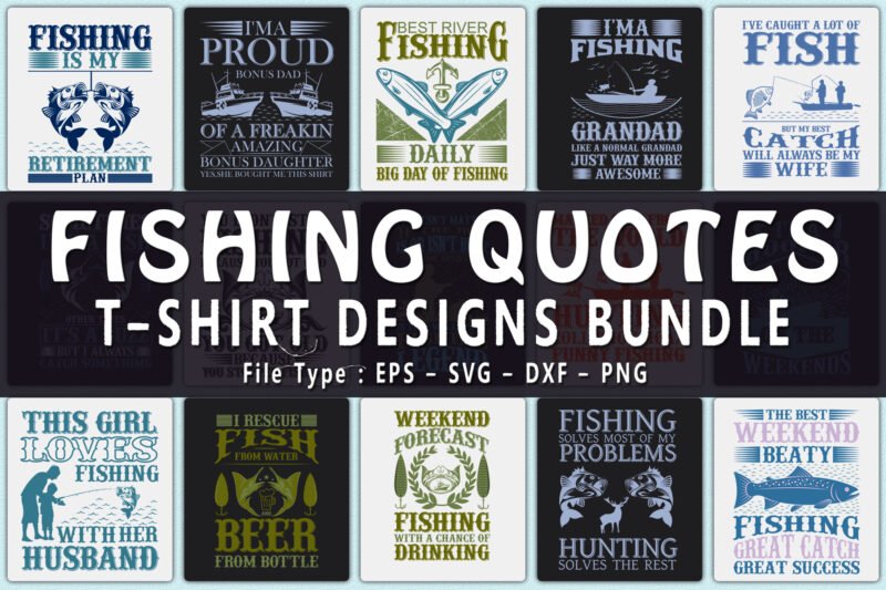 Fishing Quotes T-shirt Designs.
