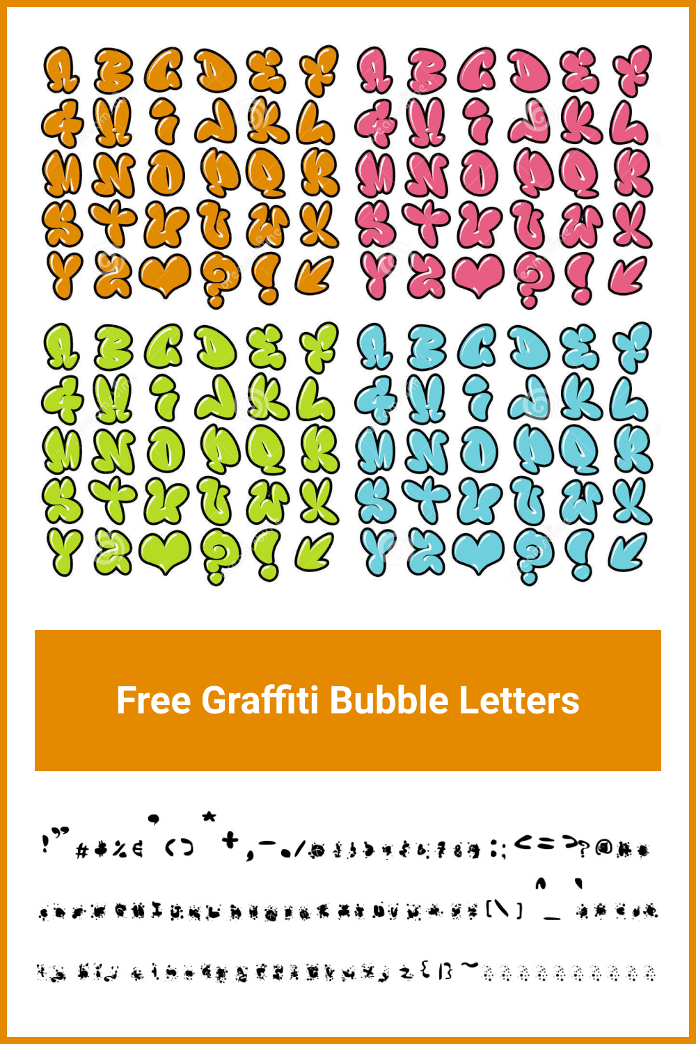 Graffiti bubble letters.