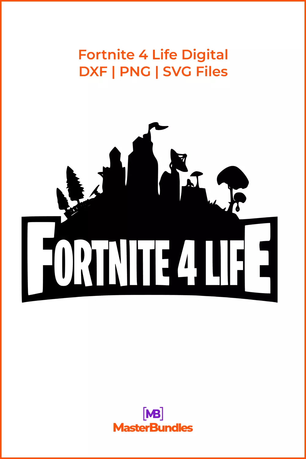 Fortnite 4 life digital files.