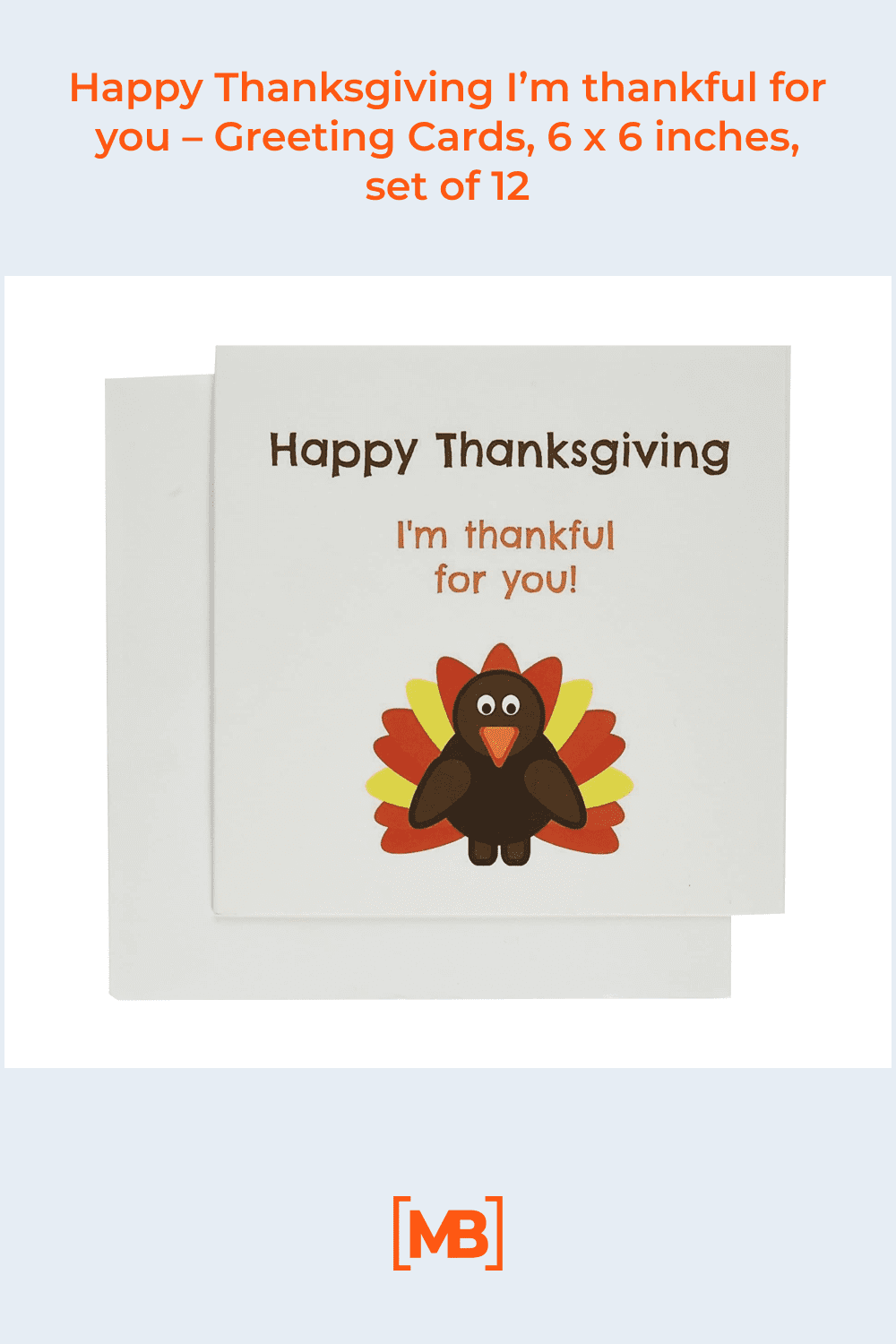 Happy Thanksgiving I’m thankful for you - Greeting Cards, 6 x 6 inches.