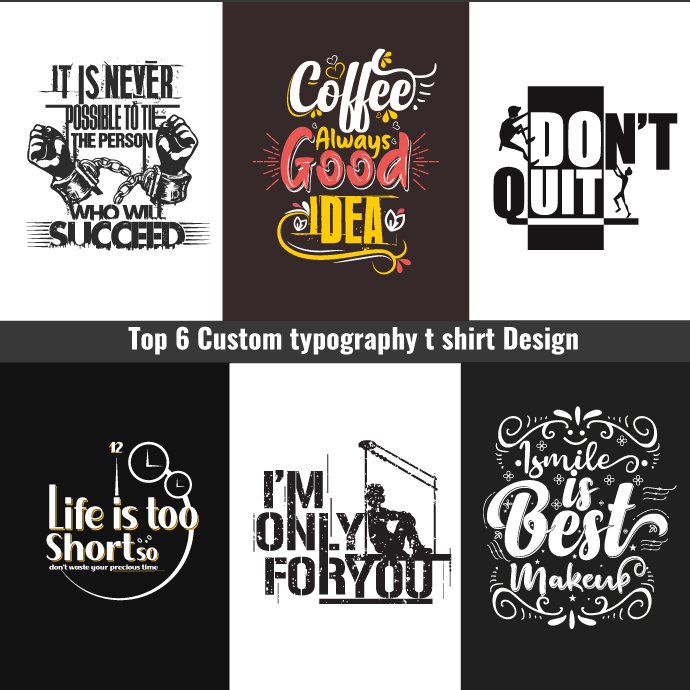 Top 6 Custom Typography T-Shirt Designs Bundle.