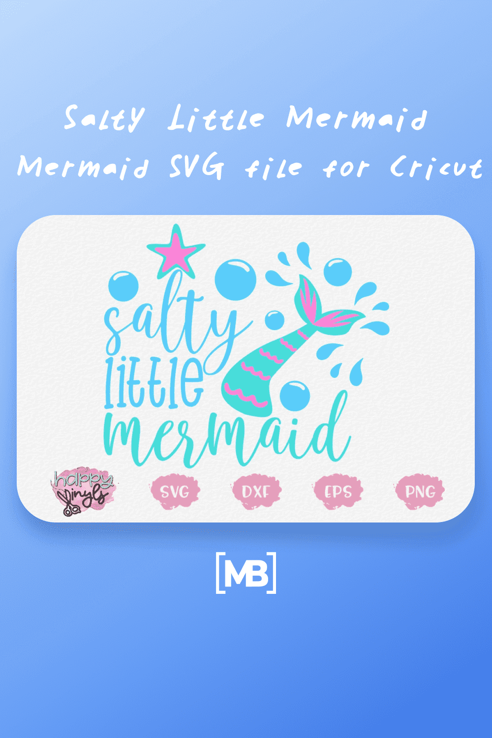 Salty Little Mermaid - A Mermaid SVG file for Cricut.