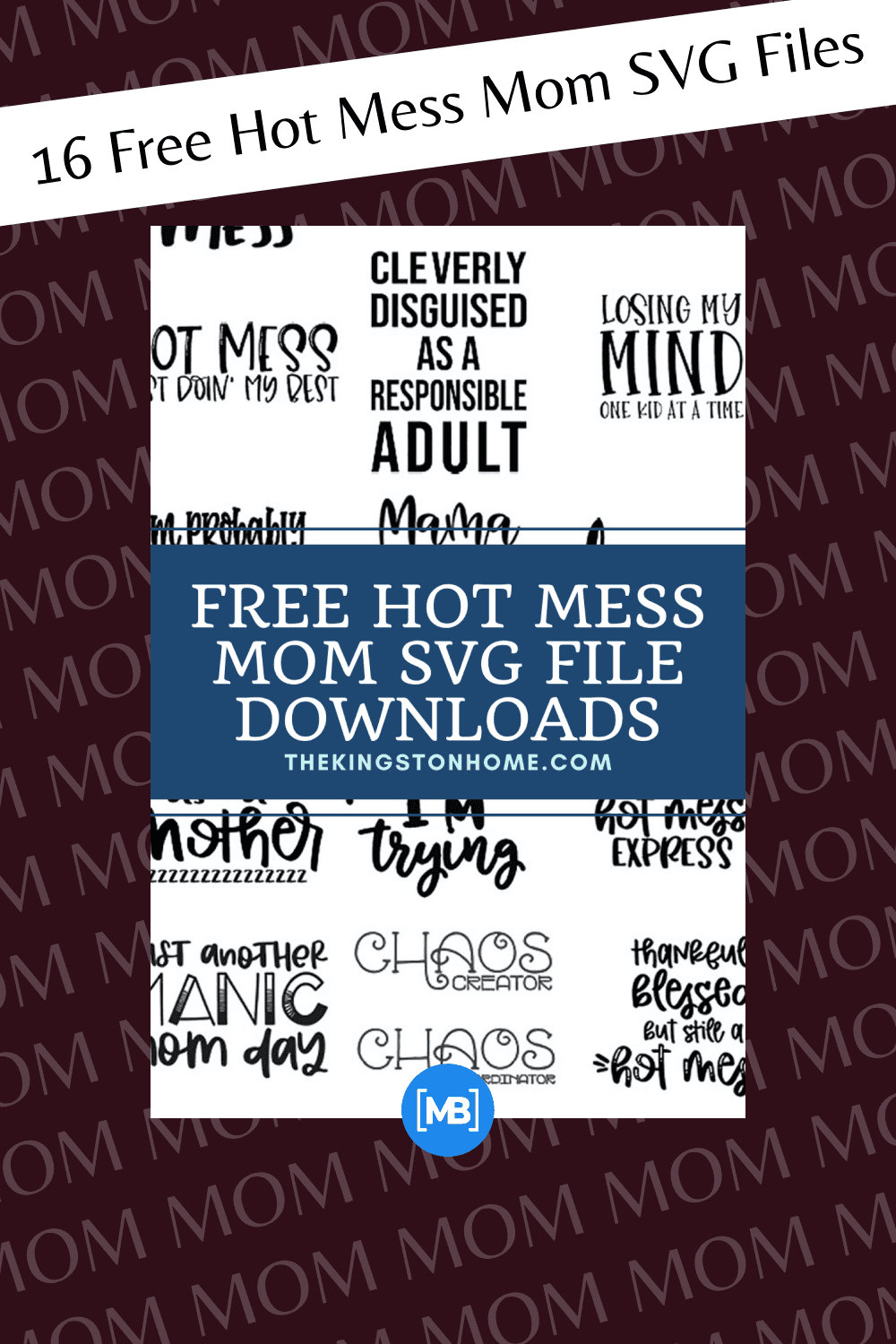 16 Free Hot Mess Mom SVG Files.