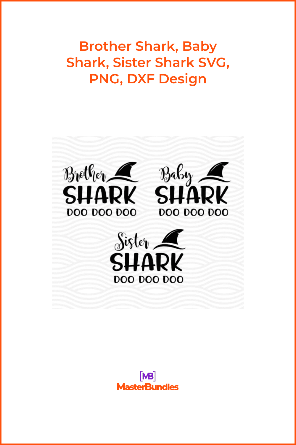 Brother Shark, Baby Shark, Sister Shark SVG, PNG, DXF Design.