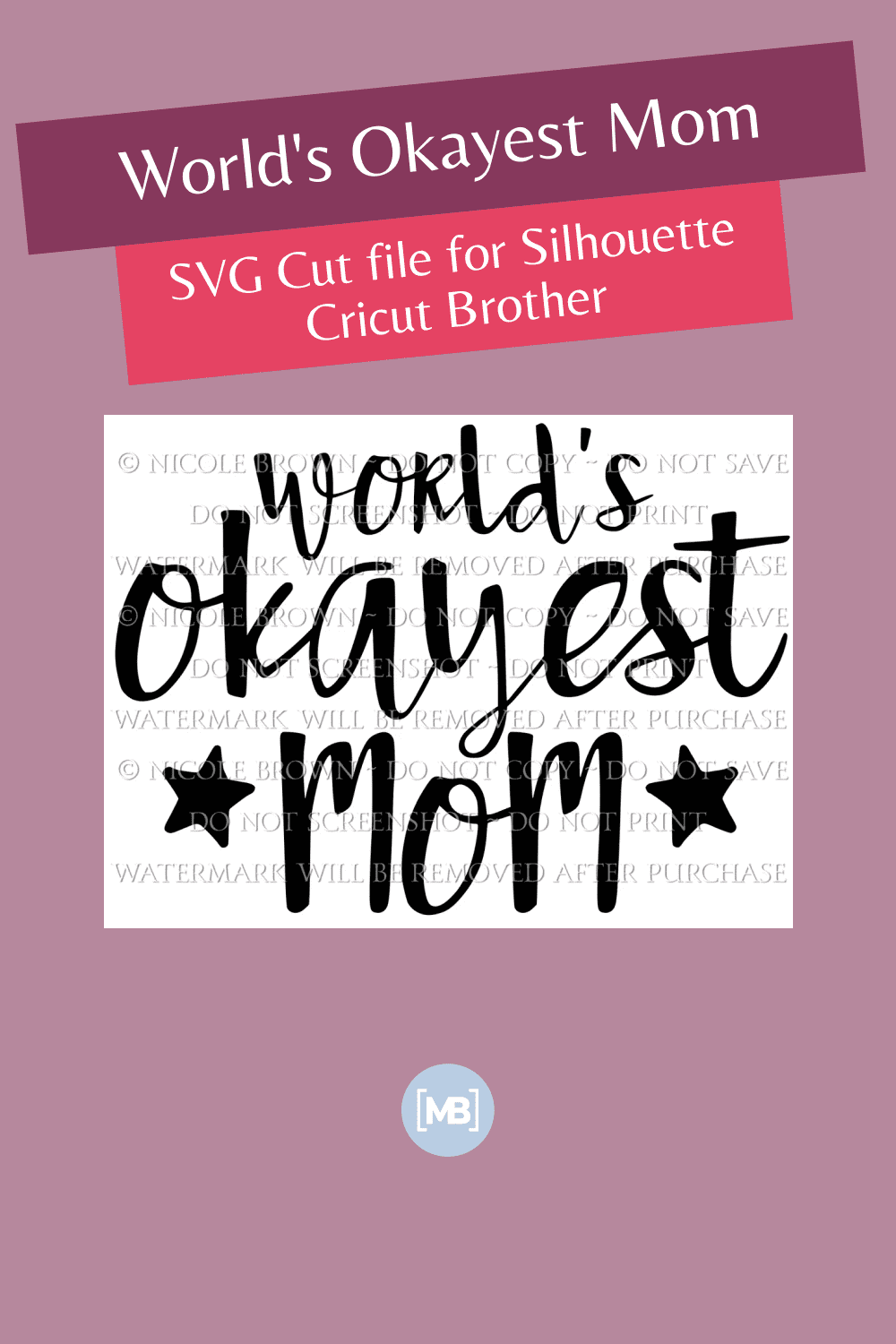 World's Okayest Mom SVG Cut file for Silhouette Cricut Brother.