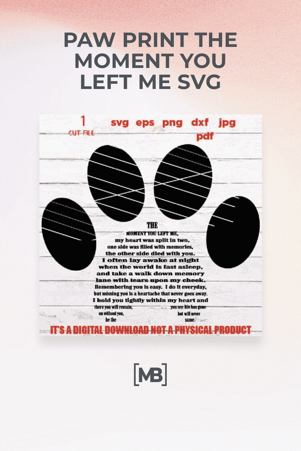 Paw Print the moment you left me svg.