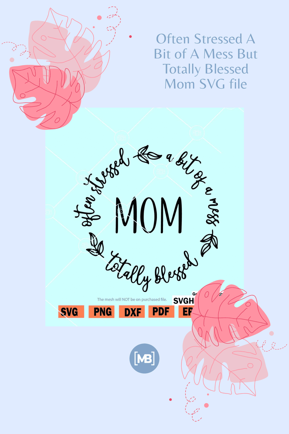 Often Stressed A Bit of A Mess But Totally Blessed Mom SVG file.