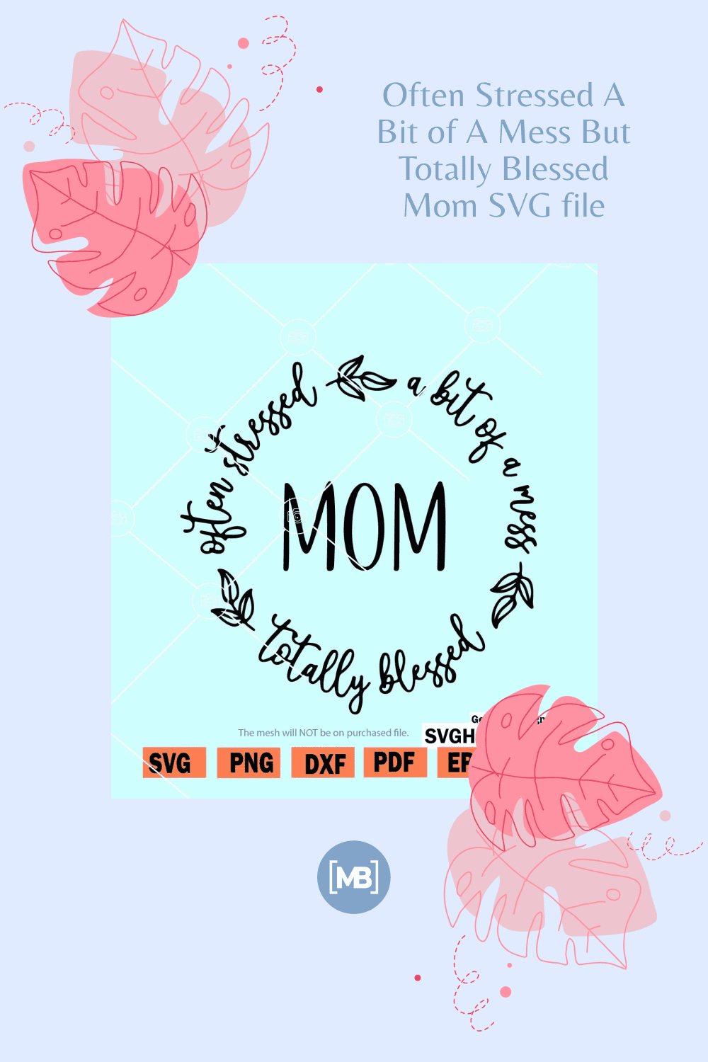 Boho Mama Svg Mama Stressed Blessed Kind of a Mess Svg Png Dxf