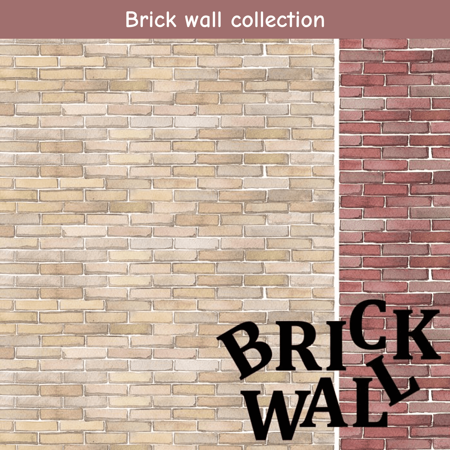Brick Wall Collection.