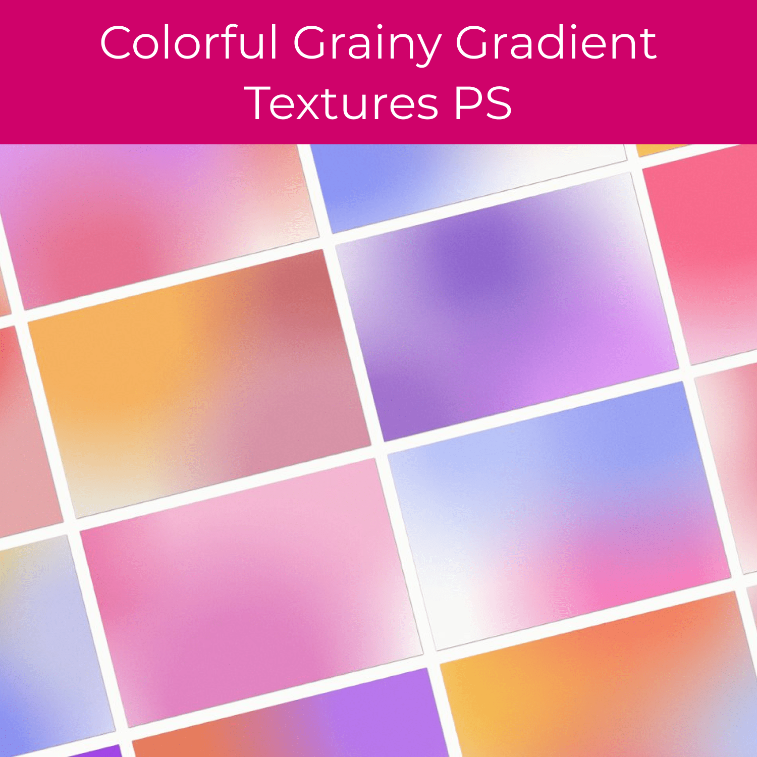 Colorful Grainy Gradient Textures PS.