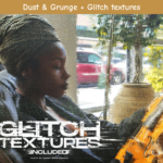 Dust & Grunge + Glitch textures.