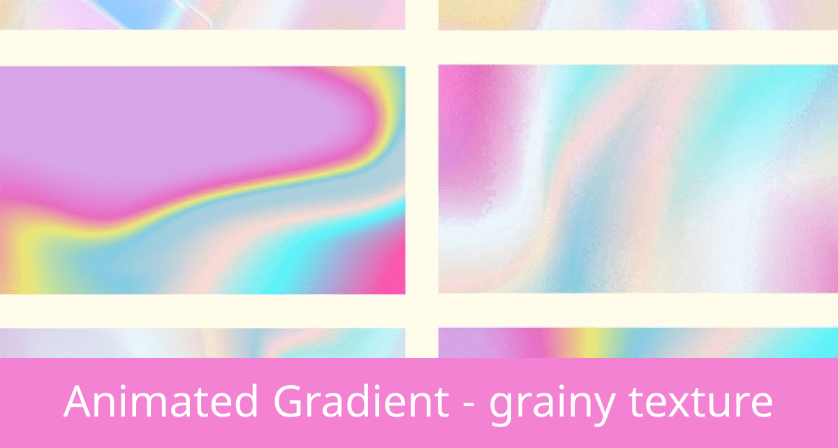 Animated gradient - grainy texture.