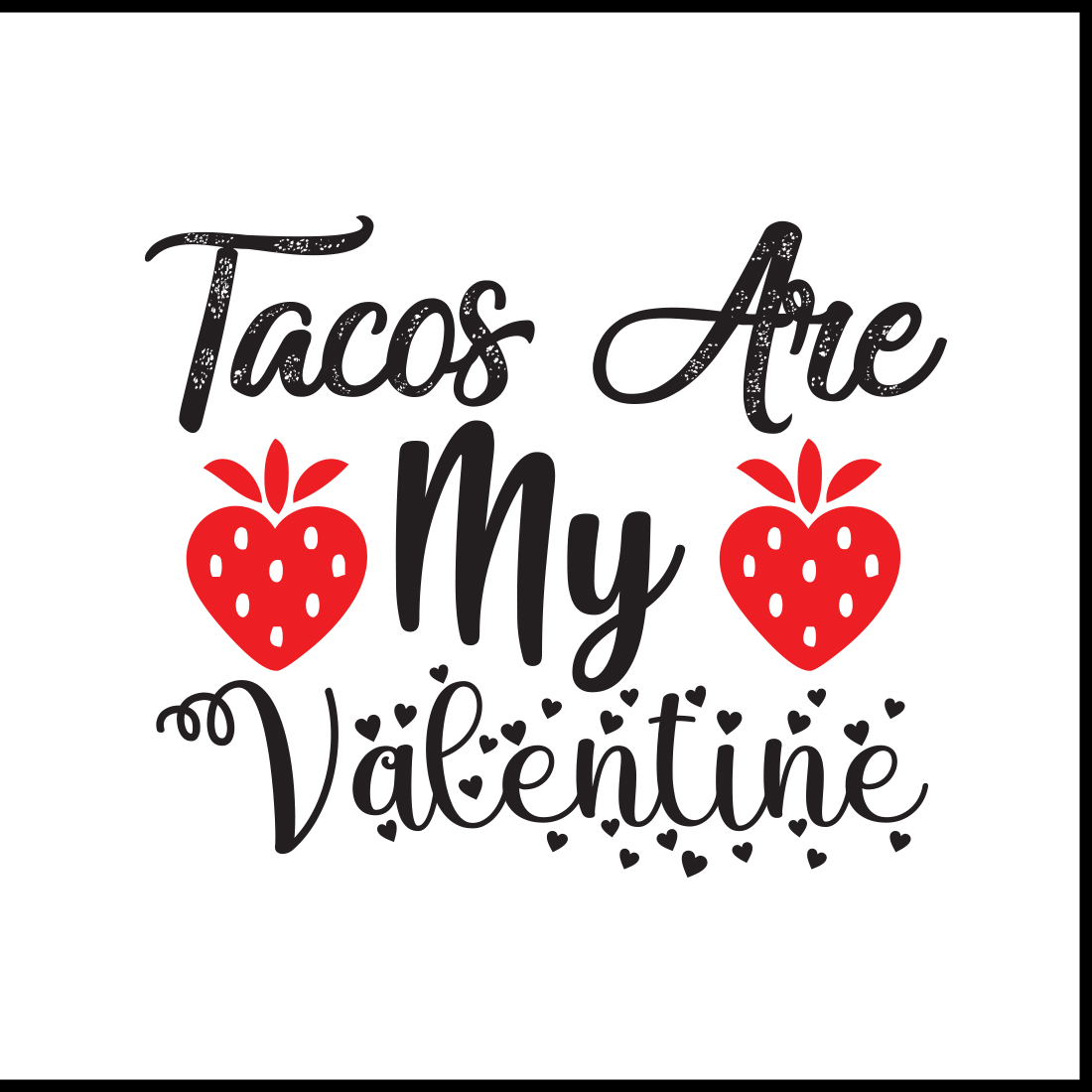 Tacos Are My Valentine SVG.