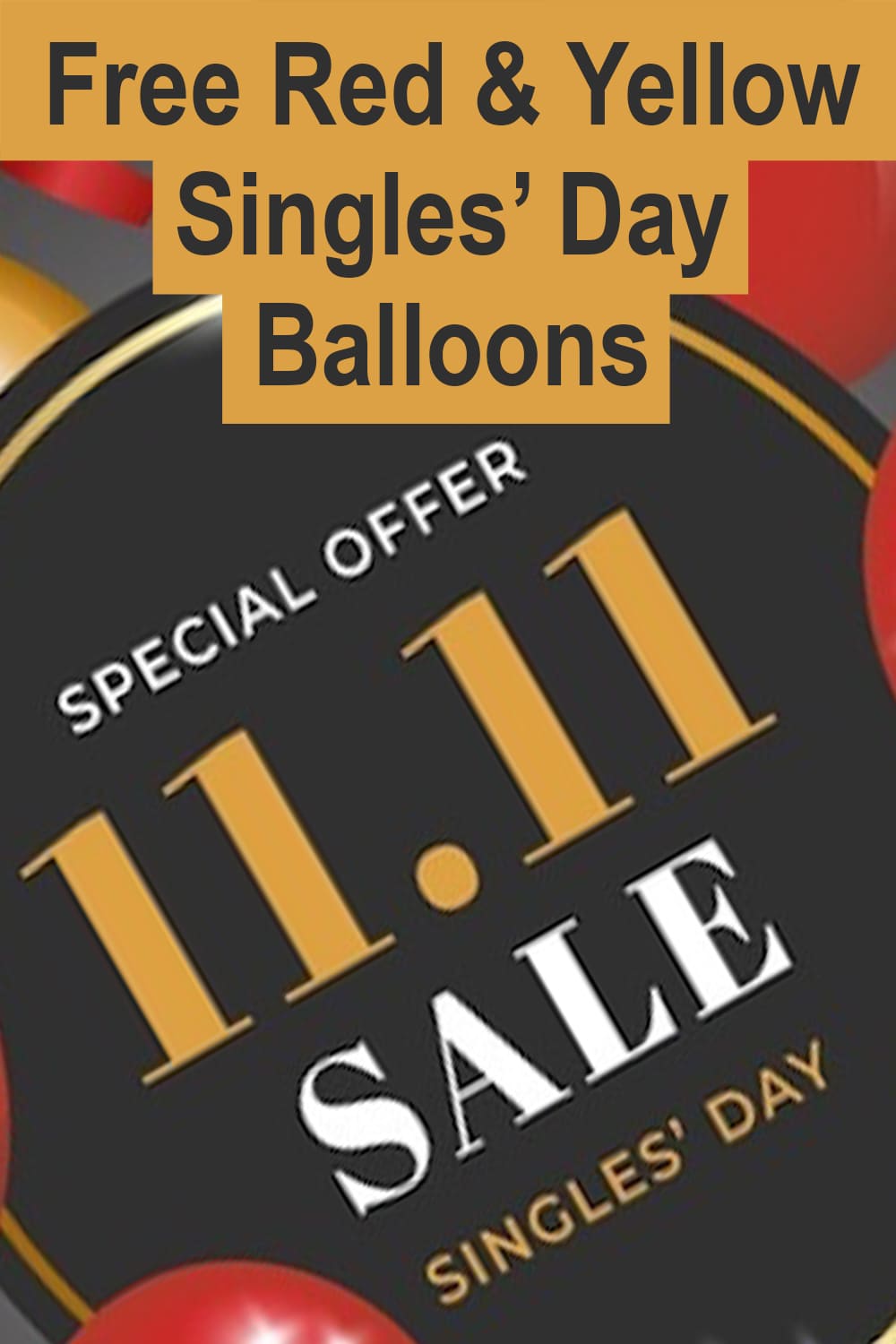 Free Red and Yellow Singles' Day Balloons.