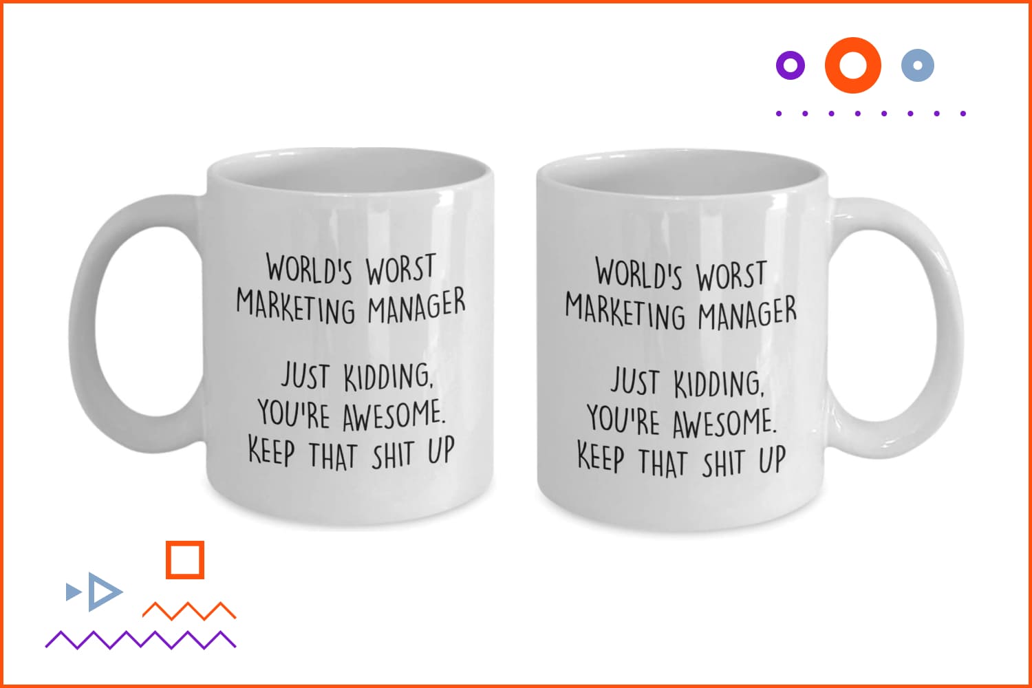 Mug for Marketing Manager World’s Worst Marketing Manager Just Kidding You’re Awesome Funny Awesome Mug.