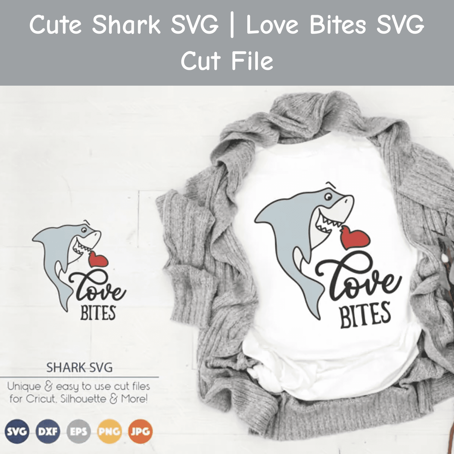 Cute Shark SVG | Love Bites SVG Cut File cover.