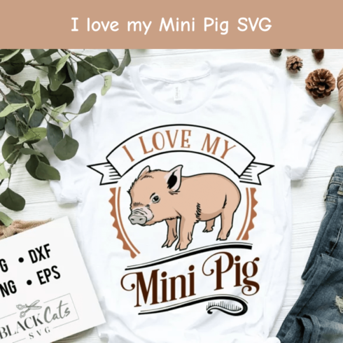 T - shirt that says i love my pig svg.