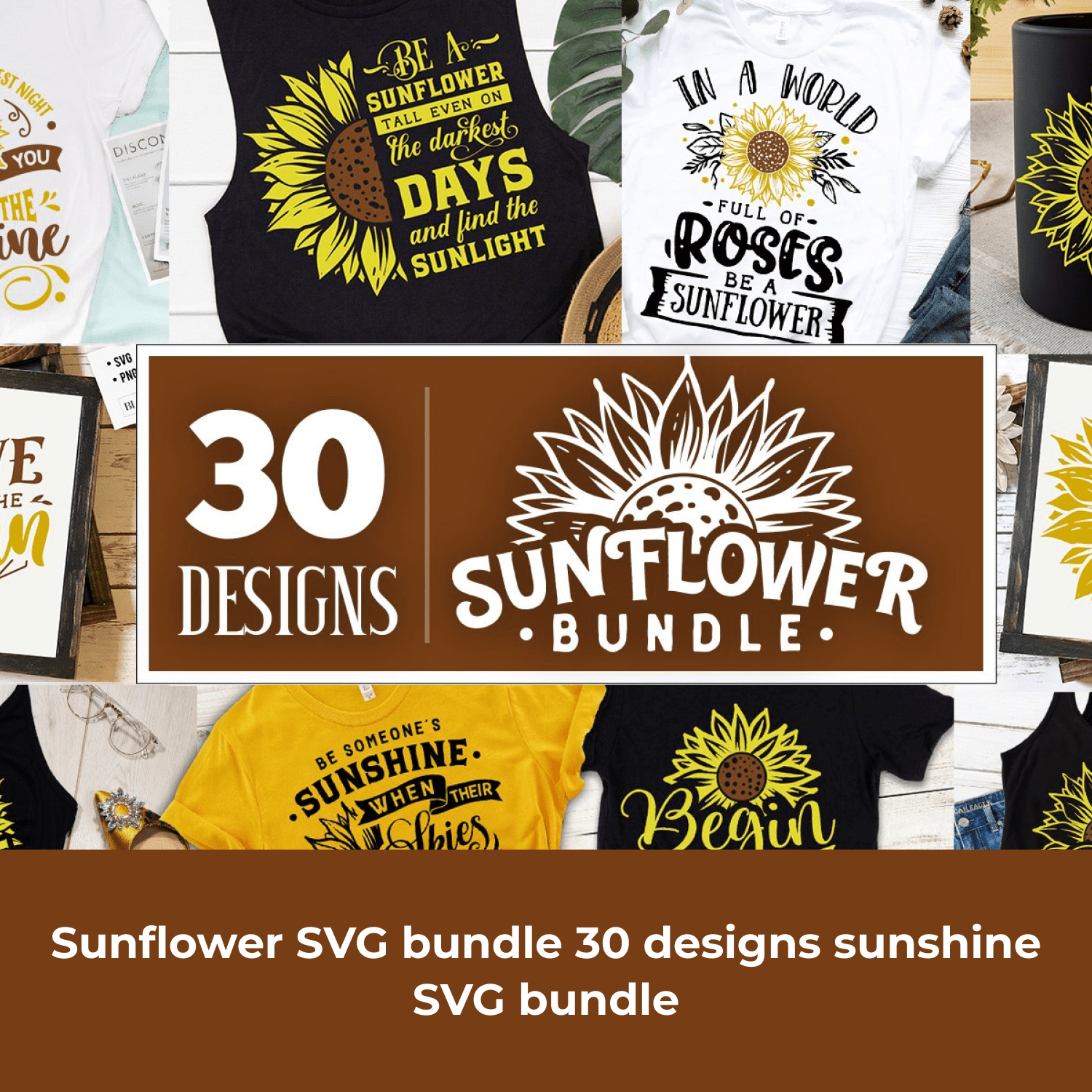 Sunflower SVG bundle 30 designs sunshine SVG bundle cover.