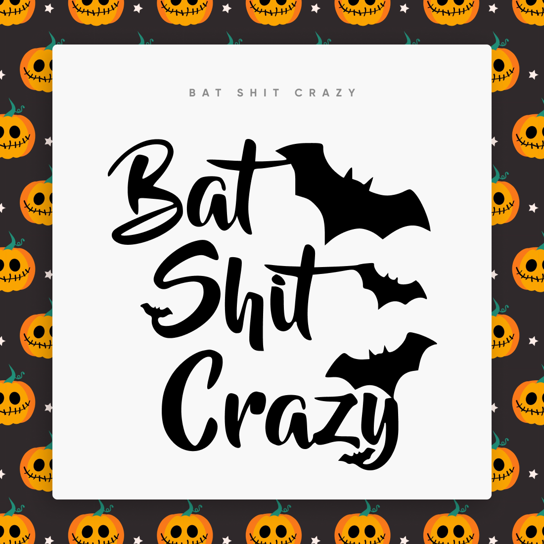 Bat shit crazy halloween svt cut file.
