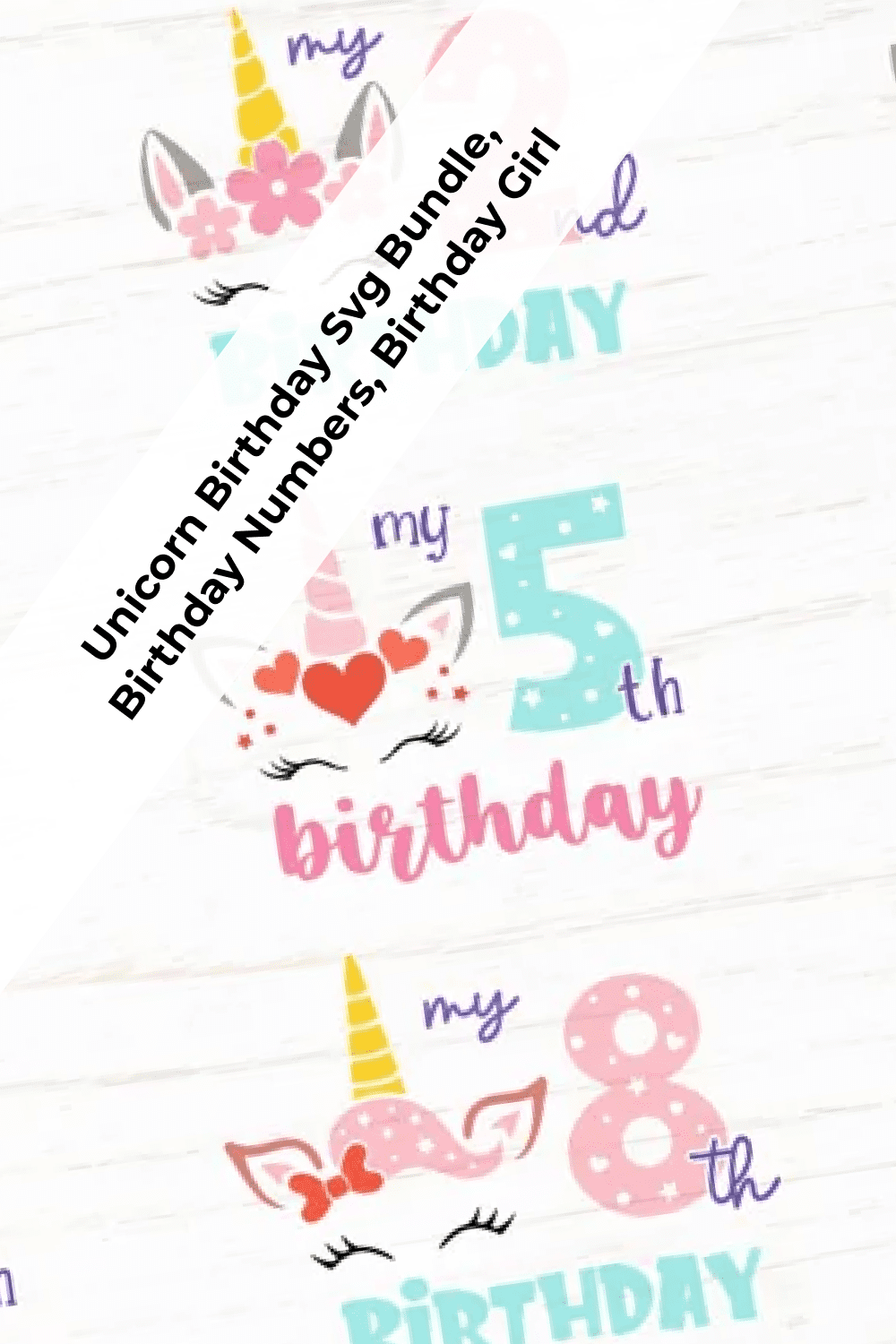 Unicorn Birthday SVG Bundle, Birthday Numbers, Birthday Girl.