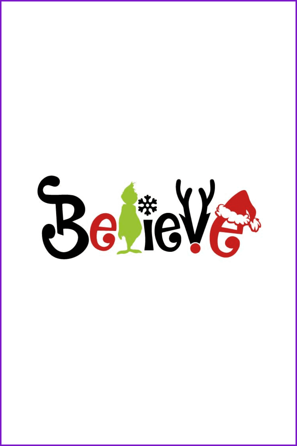 Grinch believe SVG & PNG Christmas files.