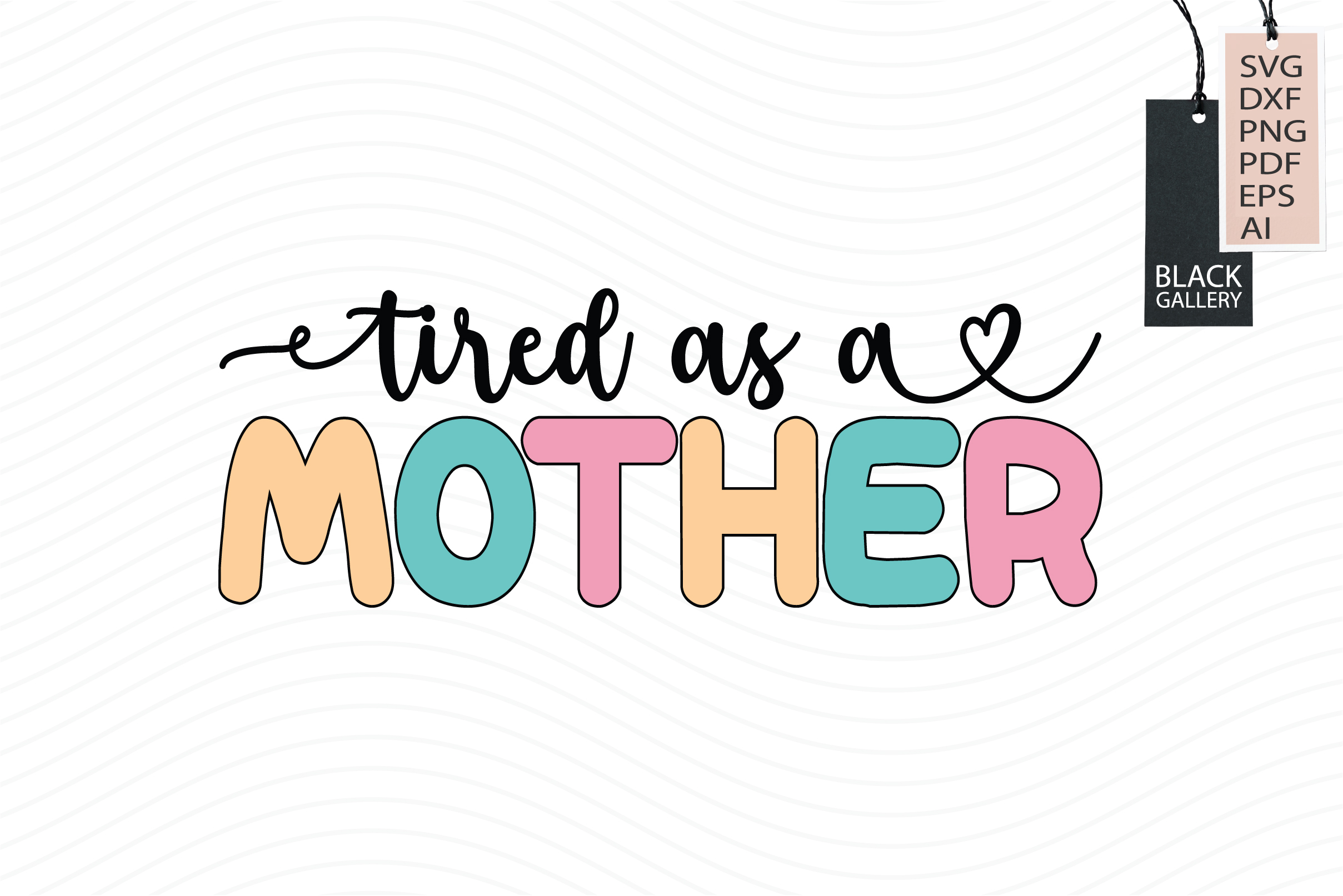 tired as a mother svg.
