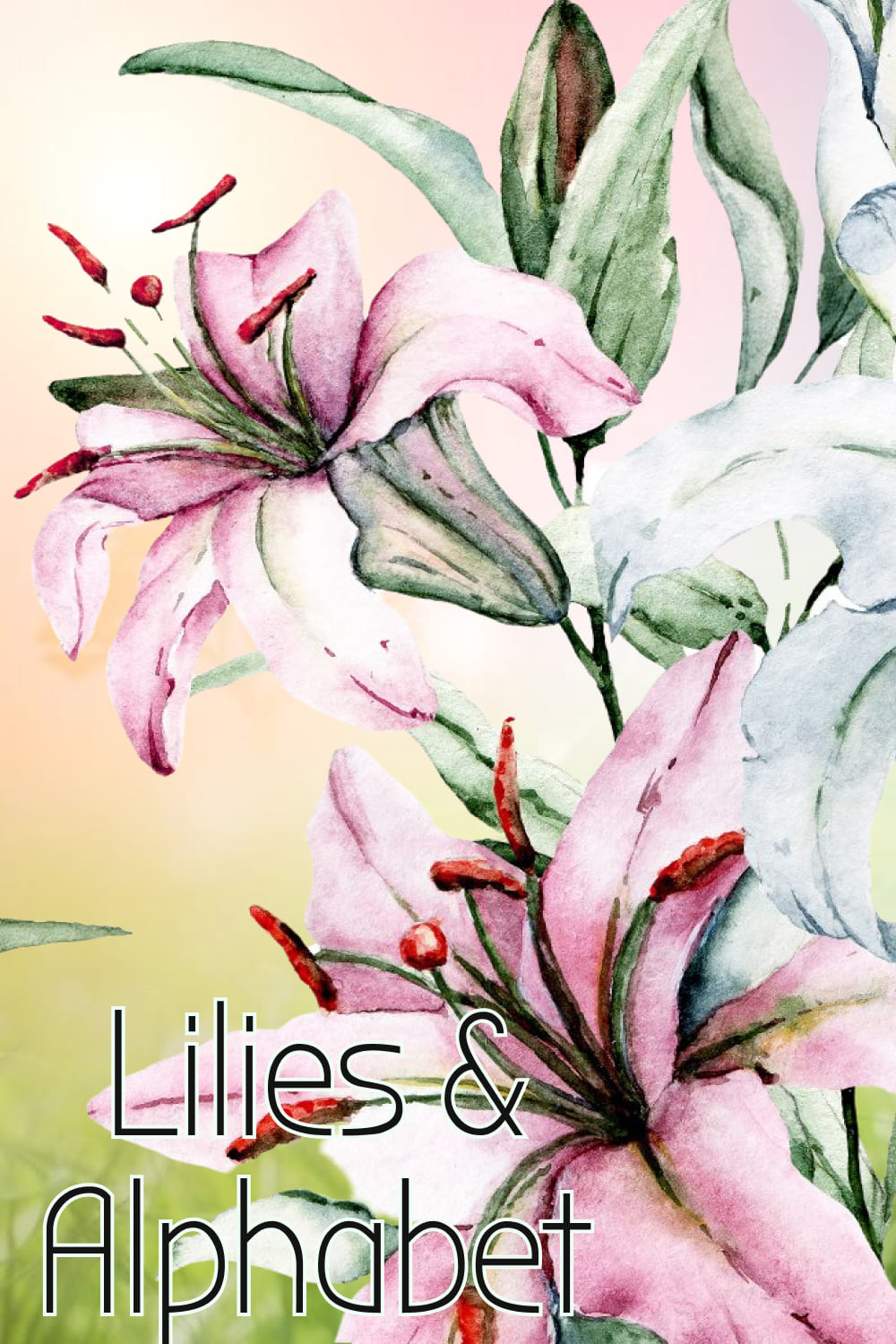 Watercolor Flowers Lilies & Alphabet - preview image.