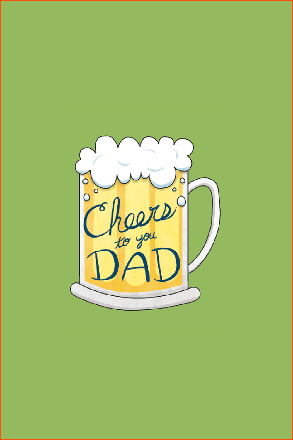 Cheers To You - Dad eCard by Claire Lordon.
