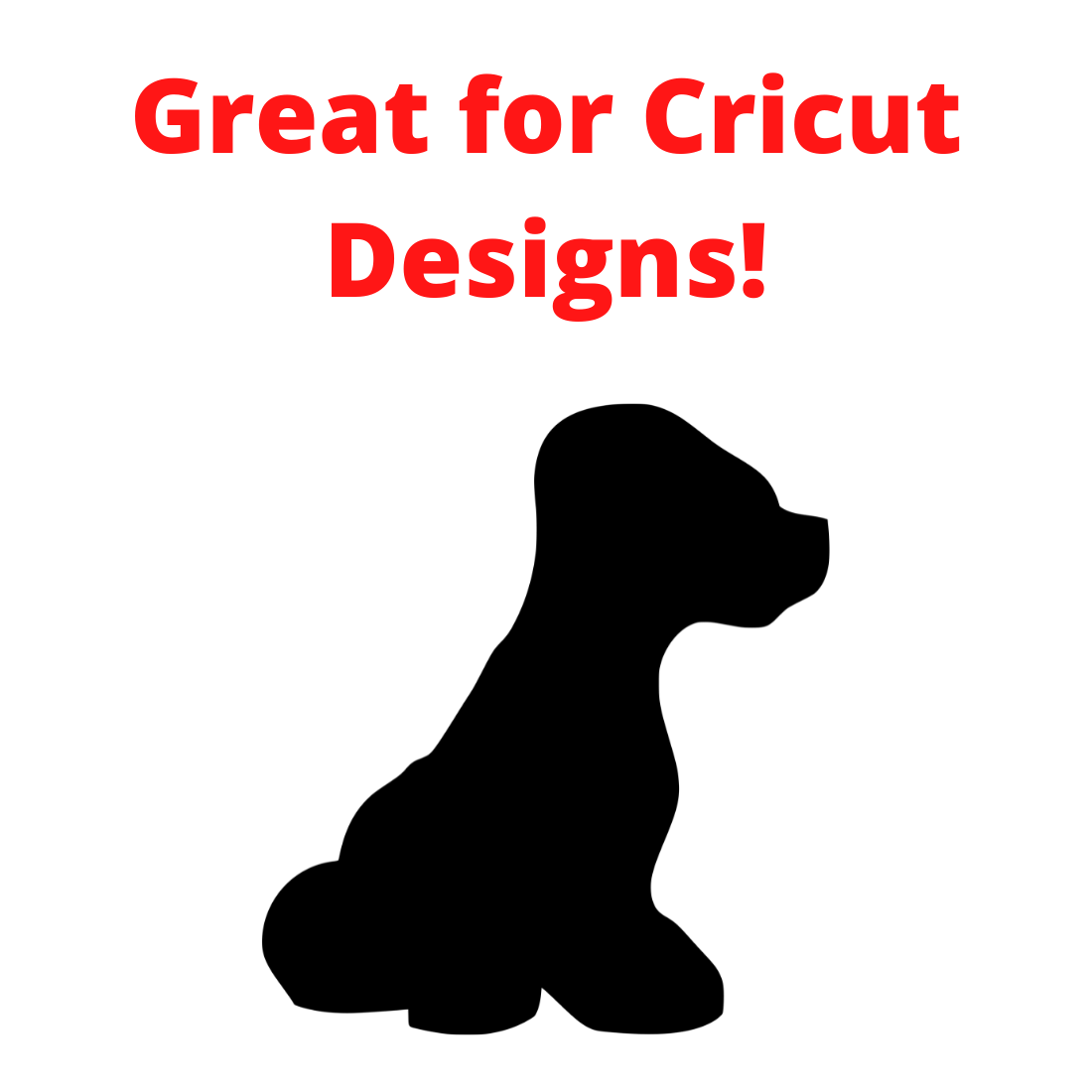 Silhouette of a dog with the words great for cricut designs.