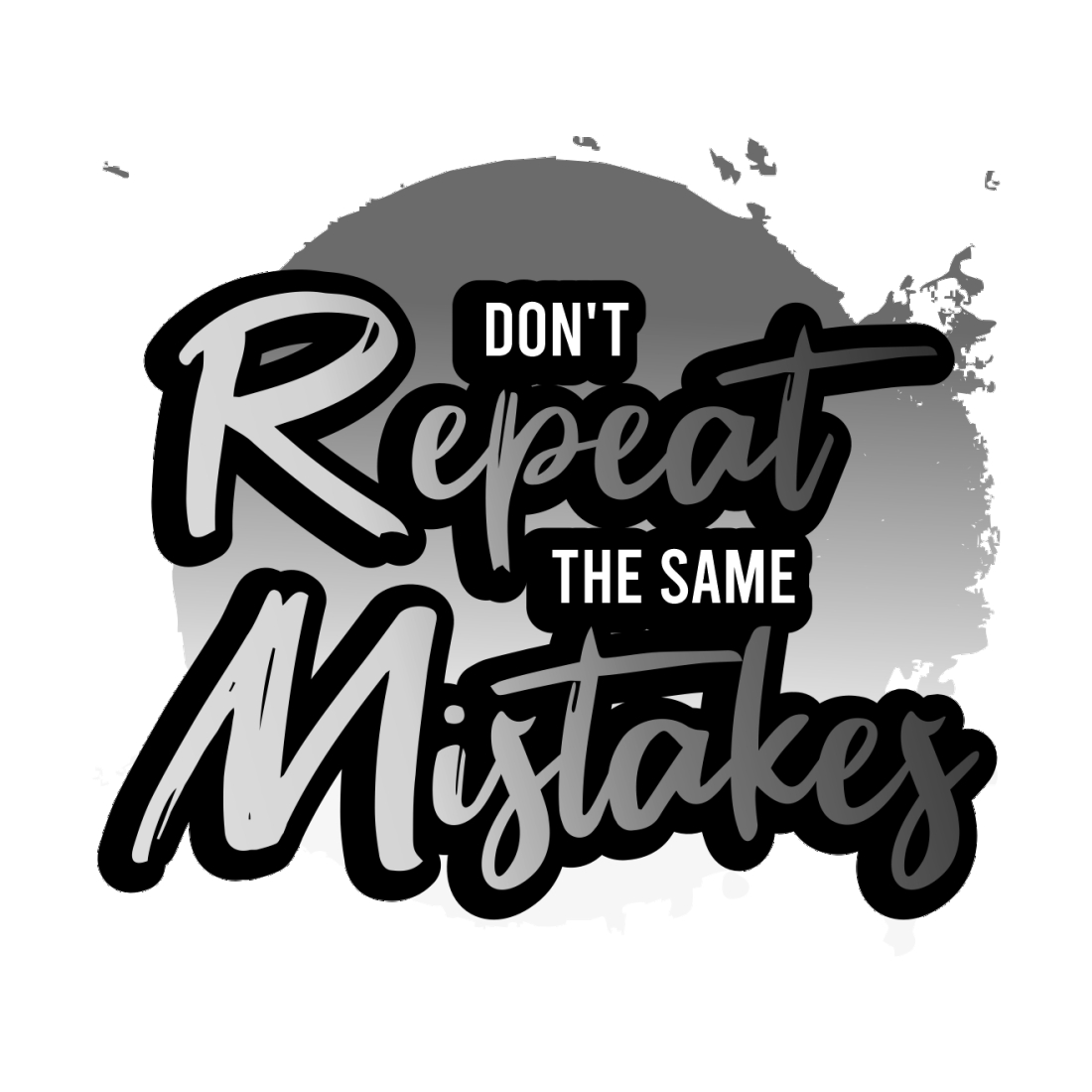 Don't Repeat the Same Mistakes T-shirt Design.